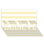 Horizontal Stripes - White and Blond Yellow BELIEVE 3D Greeting Card (8x4)