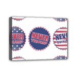 never trump Mini Canvas 7  x 5  (Stretched)