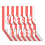 Vertical Stripes - White and Pastel Red WORK HARD 3D Greeting Card (7x5)