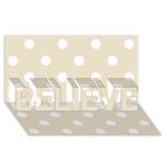 Polka Dots - White on Pearl Brown BELIEVE 3D Greeting Card (8x4)