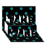 Polka Dots - Teal on Black TAKE CARE 3D Greeting Card (7x5)