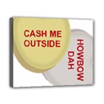 cash me outside howbow dah Canvas 10  x 8  (Stretched)