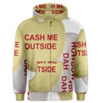 cash me outside howbow dah Men s Zipper Hoodie