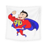 Fathers Day Super Dad Square Tapestry (Small)