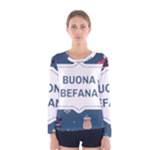 Xmas Buona Befana Women s Long Sleeve Tee