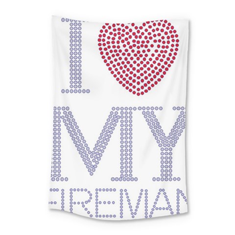 I Love My Fireman Small Tapestry from ArtsNow.com