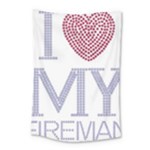 I Love My Fireman Small Tapestry