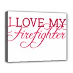 I Love My Firefighter Canvas 14  x 11  (Stretched)