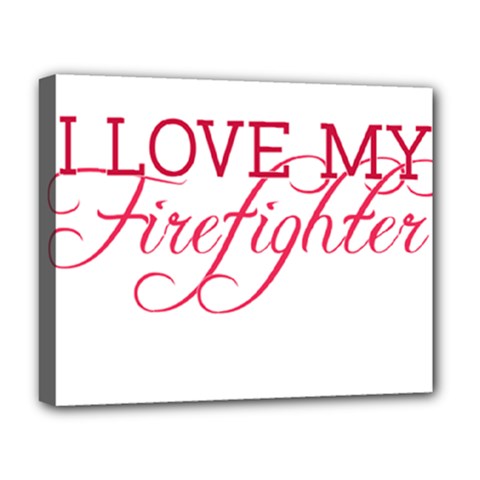 I Love My Firefighter Deluxe Canvas 20  x 16  (Stretched) from ArtsNow.com