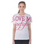 I Love My Firefighter Women s Cotton Tee