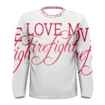 I Love My Firefighter Men s Long Sleeve Tee