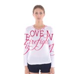 I Love My Firefighter Women s Long Sleeve Tee