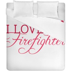 I Love My Firefighter Duvet Cover Double Side (California King Size) from ArtsNow.com