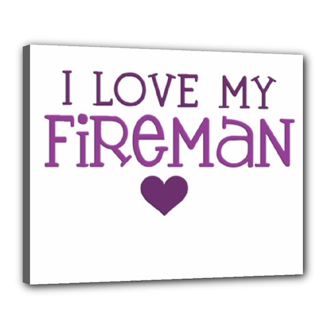 I Love My Fireman Canvas 20  x 16  (Stretched) from ArtsNow.com