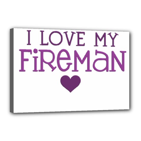 I Love My Fireman Canvas 18  x 12  (Stretched) from ArtsNow.com