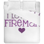 I Love My Fireman Duvet Cover Double Side (California King Size)