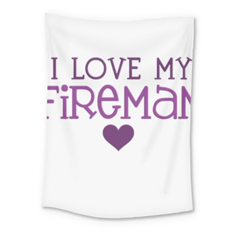 I Love My Fireman Medium Tapestry from ArtsNow.com