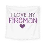 I Love My Fireman Square Tapestry (Small)