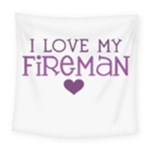 I Love My Fireman Square Tapestry (Large)