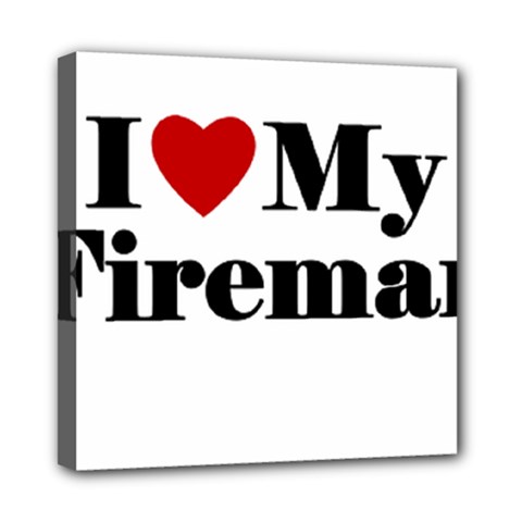 I Love My Fireman Mini Canvas 8  x 8  (Stretched) from ArtsNow.com