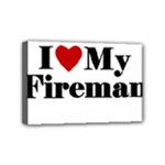 I Love My Fireman Mini Canvas 6  x 4  (Stretched)