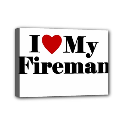 I Love My Fireman Mini Canvas 7  x 5  (Stretched) from ArtsNow.com