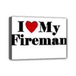 I Love My Fireman Mini Canvas 7  x 5  (Stretched)