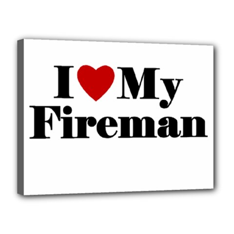 I Love My Fireman Canvas 16  x 12  (Stretched) from ArtsNow.com