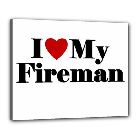 I Love My Fireman Canvas 20  x 16  (Stretched) from ArtsNow.com