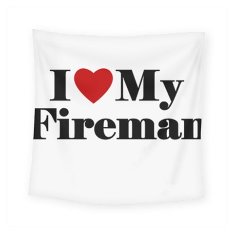 I Love My Fireman Square Tapestry (Small) from ArtsNow.com