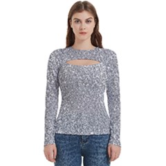 Silver Glitter Texture, Light Creative Background Women s Cut Out Long Sleeve T