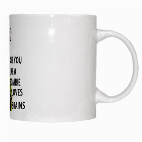 I Love You Like A Zombie Loves Brains White Mug from ArtsNow.com Right