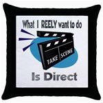 I want to direct Throw Pillow Case