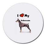 I Love My Doberman Pinscher Round Mousepad