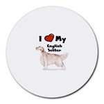 I Love My English Setter Round Mousepad