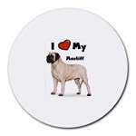 I Love My Mastiff Round Mousepad