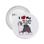 I Love My Old English Sheepdog 2.25  Button