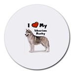 I Love My Siberian Husky Round Mousepad