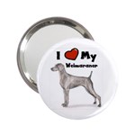 I Love My Weimaraner 2.25  Handbag Mirror