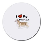 I Love My Welsh Corgi Round Mousepad