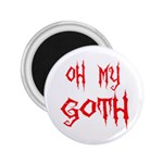 Oh My Goth 2.25  Magnet