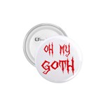 Oh My Goth 1.75  Button