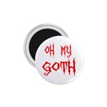 Oh My Goth 1.75  Magnet