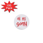 Oh My Goth 1  Mini Button (100 pack) 