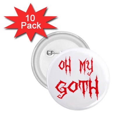 Oh My Goth 1.75  Button (10 pack)  from ArtsNow.com Front