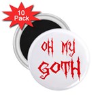 Oh My Goth 2.25  Magnet (10 pack)