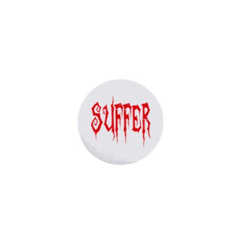 Suffer 1  Mini Button from ArtsNow.com Front