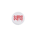 Suffer 1  Mini Button