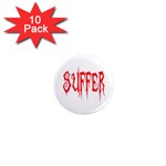 Suffer 1  Mini Magnet (10 pack) 