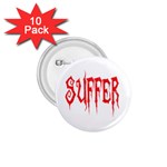 Suffer 1.75  Button (10 pack) 